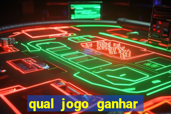 qual jogo ganhar dinheiro sem depositar nada